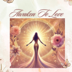 awaken to love