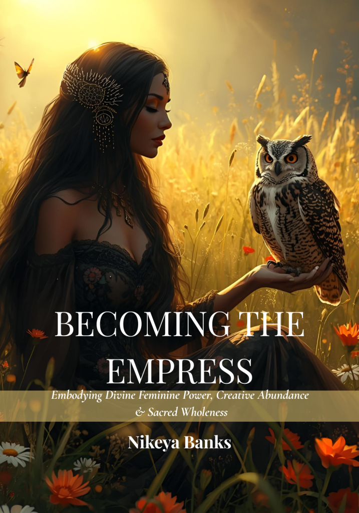 Becoming The Empress Embodying Divine Feminine Power